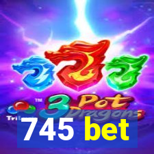 745 bet